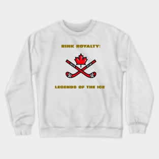 Rink Royalty: Legends of the Ice Hockey Crewneck Sweatshirt